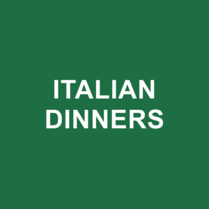 ITALIAN DINNERS